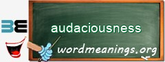 WordMeaning blackboard for audaciousness